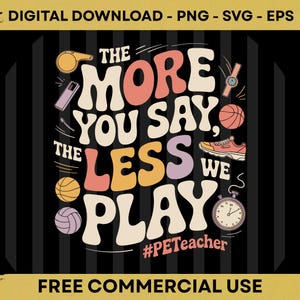 Könnte beinhalten: Ein digitales Grafikdesign mit dem Text THE MORE YOU SAY, THE LESS WE PLAY und #PETeacher in einer Retro-Schriftart. Das Design enthält Illustrationen einer Trillerpfeife, einer Uhr, eines Basketballs, eines Volleyballs, eines Sneakers und einer Stoppuhr auf einem schwarz gestreiften Hintergrund.
