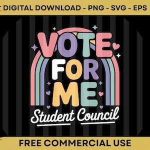 May include: A colorful graphic with the words "VOTE FOR ME" in large, stylized letters, above "Student Council". A rainbow arch and stars accent the design. The background is black with vertical stripes. The text "FREE COMMERCIAL USE" is at the bottom.
