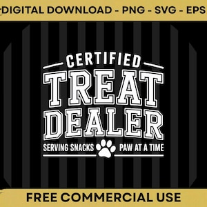 Peut inclure: Graphisme noir et blanc avec le texte "CERTIFIED TREAT DEALER" en gras. En dessous, on lit "SERVING SNACKS PAW AT A TIME" avec une empreinte de patte. Conçu pour le téléchargement numérique.