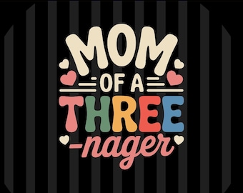 Mom of a Threenager 3rd Birthday Design, Funny Mom PNG SVG EPS Digital Download