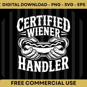 May include: A digital graphic design featuring the white text CERTIFIED WIENER HANDLER surrounding a stylised illustration of two hands holding a hot dog. The background consists of black vertical stripes with gold borders at the top and bottom.