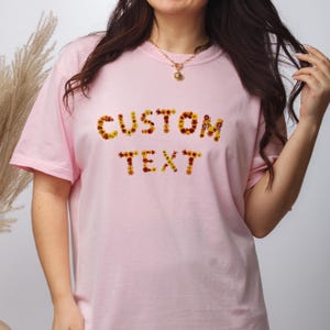 Custom Text Shirt with Floral Letters, Comfort Colors Custom Text Shirt, Custom T Shirt, Personalized Shirt, Custom Made Tee, Gift for Her