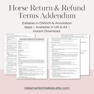 May include: A digital document titled "Horse Return & Refund Terms Addendum" with editable fields. The document is available in US and A4 sizes and can be edited in CANVA and other annotation apps. The document is an instant download.
