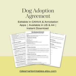 May include: A pile of printed dog adoption agreement forms. The forms are white with black text, detailing sections on health, ownership, and fees. The top form displays the title "Dog Adoption Agreement". The image also includes the text "Editable in CANVA & Annotation Apps | Available in US & A4 | Instant Download".