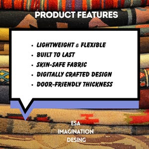 May include: Image of stacked textiles with the text "PRODUCT FEATURES". The text lists: "LIGHTWEIGHT & FLEXIBLE", "BUILT TO LAST", "SKIN-SAFE FABRIC", "DIGITALLY CRAFTED DESIGN", and "DOOR-FRIENDLY THICKNESS". The bottom of the image has the text "ESA IMAGINATION DESING".