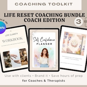 May include: A digital coaching toolkit with three items: a workbook, a planner, and affirmation cards. The workbook is titled "Life Clarity Workbook", the planner is titled "Self Confidence Planner", and the cards are "Empowering Affirmation Cards for Women". The text "Life Reset Coaching Bundle Coach Edition" is also visible.