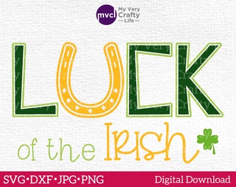 Luck of the Irish St Patrick's Day SVG | Holiday Cut File | Digital Download | Files for Cricut, Silhouette, Brother | dxf | jpg | png