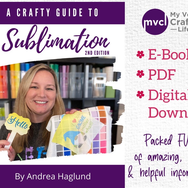 A Crafty Guide to Sublimation E-Book 2nd Edition, Dye Sublimation Digital Book, How to Sublimation Printing, Ebook PDF Digital Download