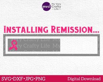 Installing Remission Cancer Battle SVG Cancer Patient Cut File Cancer Ribbon Digital Download svg png jpg dxf Cutting Machine File.