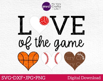 Love of the Game SVG Volleyball Baseball Basketball Football Hearts Cut File Sports Heart Digital Download svg png jpg dxf Cut Machine File