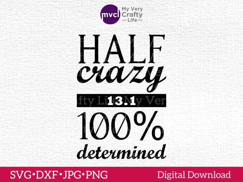 Half Crazy 13.1 100% Determined Marathon Craft File SVG Png Jpg DXF included. Vector File for Cutting Machines, Personal and Commercial Use. image 1