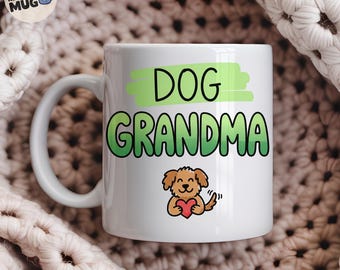 Dog Grandma Mug, Funny Dog Grandma Gift, Dog Lover Coffee Mug, Dog Owner Present, Cute Dog Nana Cup, Gift For Grandma
