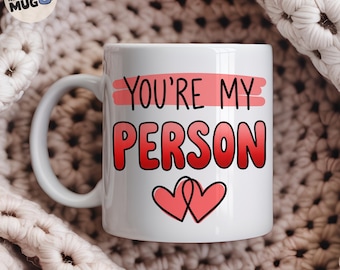 You're My Person Mug, Couples Gift, Valentines Gift For Him Her, Boyfriend Girlfriend Mug, Anniversary Present