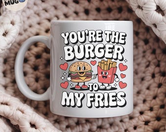 Funny Valentine’s Day Mug, 'You’re the Burger to My Fries', Cute Couples Coffee Cup Gift for Boyfriend, Girlfriend, Husband, Wife