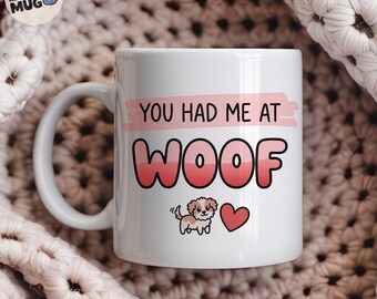 You Had Me At Woof Mug, Funny Dog Lover Gift, Dog Mum Coffee Mug, Dog Owner Present, Cute Dog Pun Lady Cup