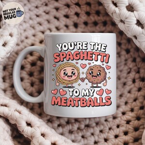 Funny Valentine’s Day Couples Mug, &#39;You’re the Spaghetti to My Meatballs&#39;, Cute Kawaii Food Love Mug, Funny Anniversary Gift for Him or Her