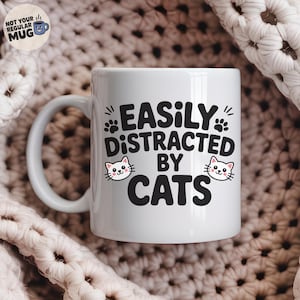 Funny Cat Lover Mug &#39;Easily Distracted by Cats&#39;, Gift for Crazy Cat Lady or Cat Dad Coffee Cup