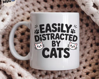 Funny Cat Lover Mug 'Easily Distracted by Cats', Gift for Crazy Cat Lady or Cat Dad Coffee Cup