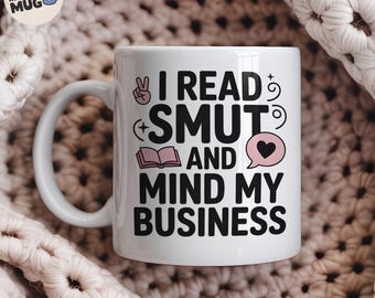 Tazza per lettori di Smut, tazza "Leggo Smut e mi faccio gli affari miei", regalo divertente per gli amanti dei libri, tazza piccante per lettori, tazza con romanzo rosa, tazza per lettori di Booktok