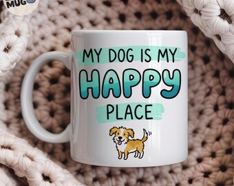 My Dog Is My Happy Place Mug, Funny Dog Lover Gift, Dog Mum Coffee Mug, Dog Owner Present, Cute Dog Lady Cup