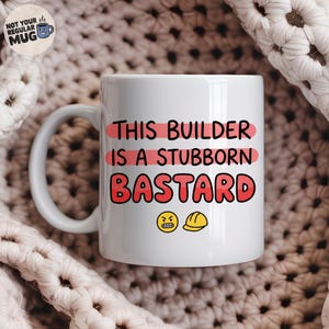 Denna byggare är en envis jävel mugg, rolig byggare present, oförskämd byggare kaffekopp, fräck byggare present till honom