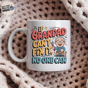 Funny Grandad Mug &#39;If Grandad Can’t Fix It No One Can&#39;, Grandad Coffee Cup, Gift for Grandad Birthday, Christmas, Father’s Day