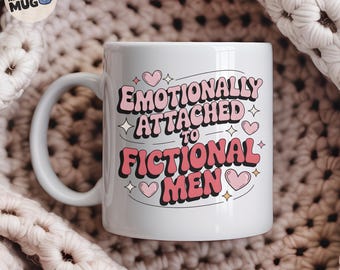 Funny Book Lover Mug, “Emotionally Attached to Fictional Men”, Romance Reader Coffee Cup Gift for Bookworms & Bookish Fans