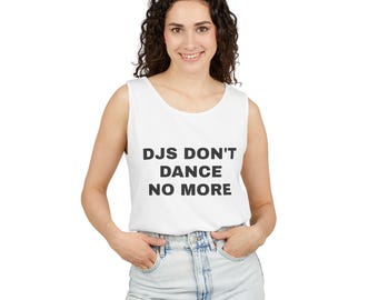 Harry Styles Inpsired Tank Top | DJs Don't Dance No More