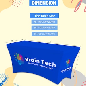 May include: A blue fitted table cover featuring the Brain Tech Artificial Intelligence logo. Text includes: DIMENSION, The Table Size, 4FT=48"Lx30"Wx30"D, 6FT=72"Lx30"Wx30"D, 8FT=96"Lx30"Wx30"D. Arrows indicate length, width, and height dimensions.