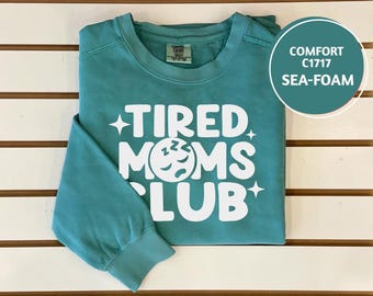 Comfort Colors Tired Moms Club Shirt, Tired Mama Shirt, Mothers Day Gift, Tired Mom Gift, Mom Life Shirt, Gift For Wife, Gift For Mom