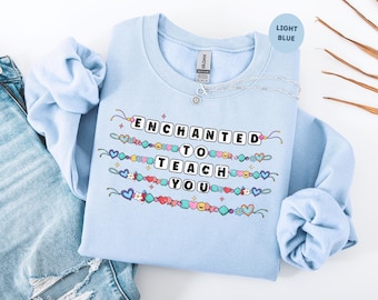 Felpa Enchanted to Teach per insegnanti, simpatica felpa regalo per il ritorno a scuola, felpa girocollo per insegnanti per il primo giorno di scuola