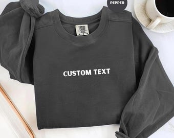 Custom Sweatshirt, Custom Comfort Colors Sweatshirt, College Letters Crewneck, Personalized Comfort Colors, Custom Text, Vintage Sweatshirt