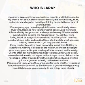 以下が含まれることがあります： 「WHO IS LARA？」のテキストと、Laraのサイキックリーディングと直感リーディングサービスの説明が書かれた白い背景。テキストは、リーディングで明瞭さ、真実、理解を提供するための彼女のアプローチを説明しています。