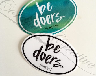 Be Doers sticker featuring my watercolor lettering from James 1:22, But be doers of the word, and not hearers only, deceiving yourselves