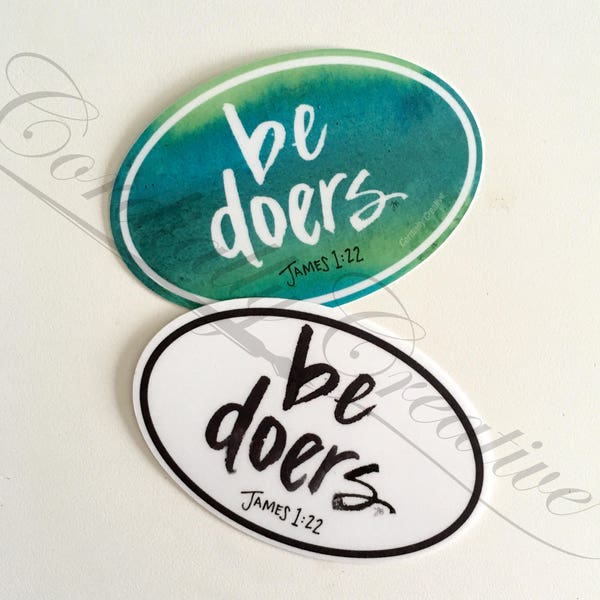 Be Doers sticker featuring my watercolor lettering from James 1:22, But be doers of the word, and not hearers only, deceiving yourselves