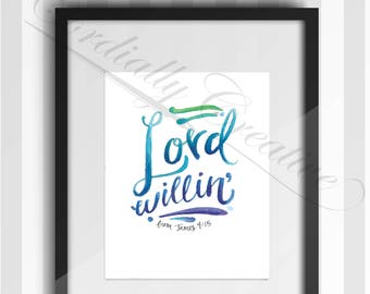 Lord Willin' watercolor illustration print 8x10 inches, digitally printed on white linen stock, from James 4:15 by Cordially Creative