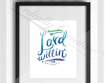 Lord Willin' watercolor illustration print 8x10 inches, digitally printed on white linen stock, from James 4:15 by Cordially Creative