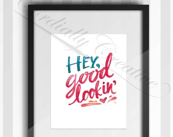 Hey Good Lookin' watercolor illustration print 8x10 inches on white linen stock, a funny Southern Saying illustrated by Cordially Creative