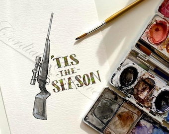 Tis The Season Rifle Hunting ORIGINAL Watercolor Art, featuring camo letting, camoflauge, gift for me, gift for guys, outdoorsman, deer