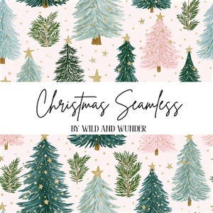 May include: A seamless pattern featuring illustrated Christmas trees in shades of green, light blue, and pink on a pale pink background with gold stars and dots. The text "Christmas Seamless BY WILD AND WUNDER" is centered across the image.