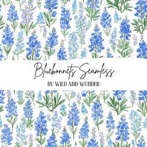 May include: A seamless pattern featuring hand-painted bluebonnet flowers in various shades of blue and green on a white background. The text Bluebonnets Seamless BY WILD AND WUNDER is centered horizontally across the middle of the image.