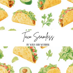 May include: A seamless pattern featuring watercolor illustrations of tacos, lime wedges, avocado halves, and cilantro sprigs on a white background. The text "Taco Seamless" and "BY WILD AND WUNDER" is centered in black script and serif font.