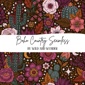 May include: A seamless pattern featuring cacti, various flowers, leaves, and stars on a dark brown background. A white horizontal banner across the centre displays the text "Boho Country Seamless" and "BY WILD AND WUNDER" in black lettering.