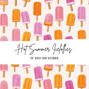May include: A repeating pattern of orange and pink popsicle illustrations on a light background. A white horizontal banner across the center displays the black text Hot Summer Icelollies and the text BY WILD AND WUNDER in capital letters.
