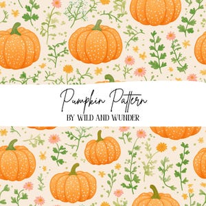 Puede incluir: Un patrón repetitivo con calabazas naranjas con motas blancas, tallos frondosos verdes y pequeñas flores rosas y amarillas sobre un fondo crema. Una franja horizontal blanca muestra el texto Pumpkin Pattern BY WILD AND WUNDER.