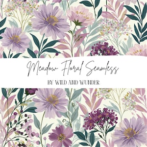 May include: A seamless pattern featuring painted lavender and purple flowers, dark green foliage, and delicate sprigs on a cream background. The text Meadow Floral Seamless BY WILD AND WUNDER is centered horizontally across the middle of the image.