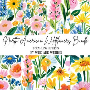May include: A digital collection titled North American Wildflowers Bundle, 8 Seamless Patterns by Wild and Wunder, featuring painted illustrations of pink, yellow, and blue wildflowers with green foliage on a white background.