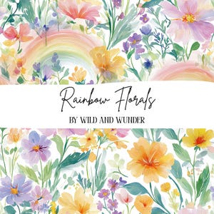 Puede incluir: Un patrón continuo de flores estilo acuarela en tonos amarillos, rosas, morados y verdes, intercalado con suaves arcoíris. Una banda horizontal blanca en el centro muestra el texto Rainbow Florals by Wild and Wunder en color negro.