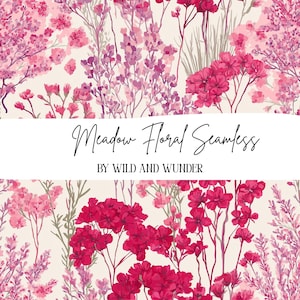 May include: A seamless pattern featuring a variety of pink and magenta wildflowers on a cream background. A white horizontal banner across the center displays the black text Meadow Floral Seamless BY WILD AND WUNDER in a script and serif font.