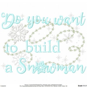 May include: A light blue embroidery design with the text "Do you want to build a snowman" surrounded by snowflakes. The design is perfect for a winter-themed project.